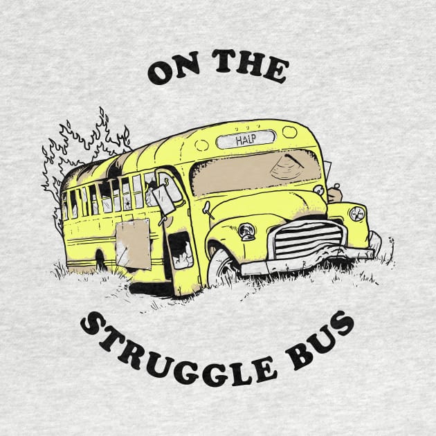 Struggle Bus by cedownes.design